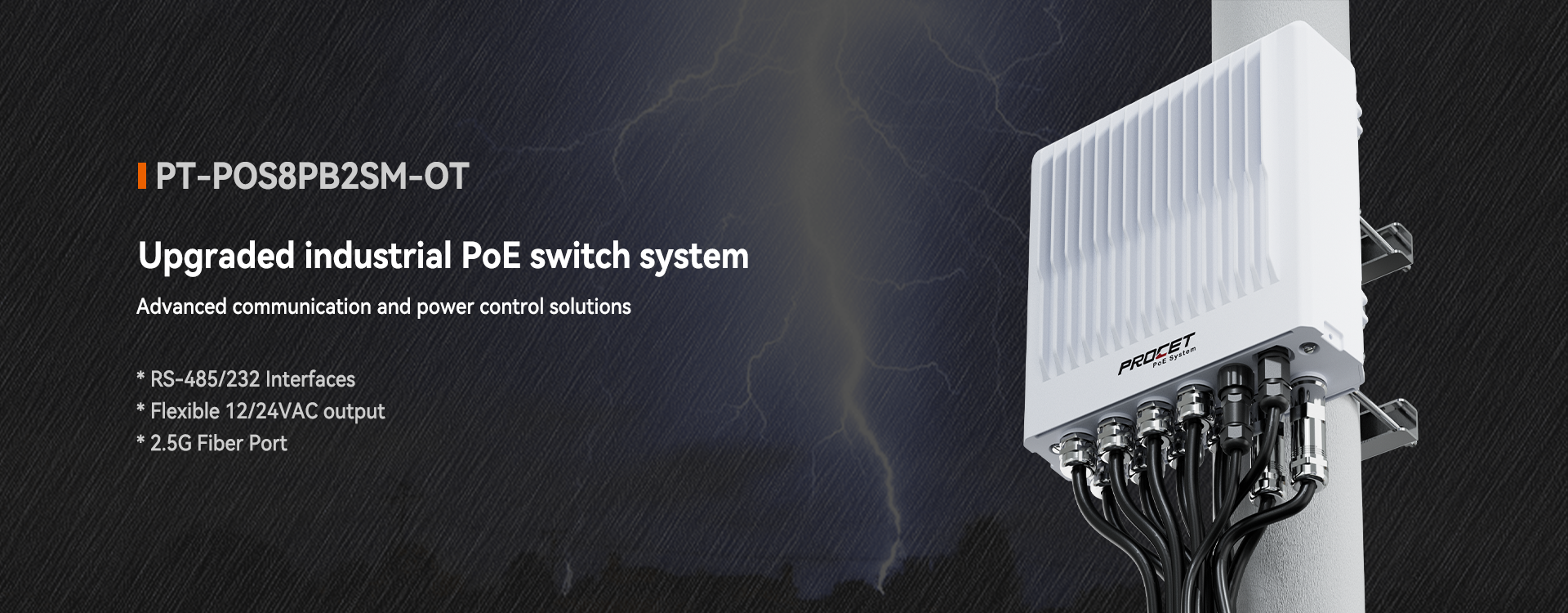 PT-POS8PB2SM-OT is an outdoor-rated PoE switch