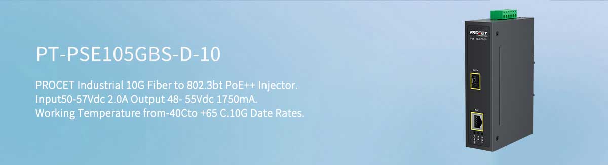 PT-PSE105GBS-D-10 DIN-rail 10G SFP PoE Injector