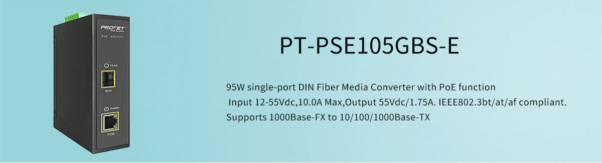 PT-PSE105GBS-E 95W Fiber Media Converter With PoE Function