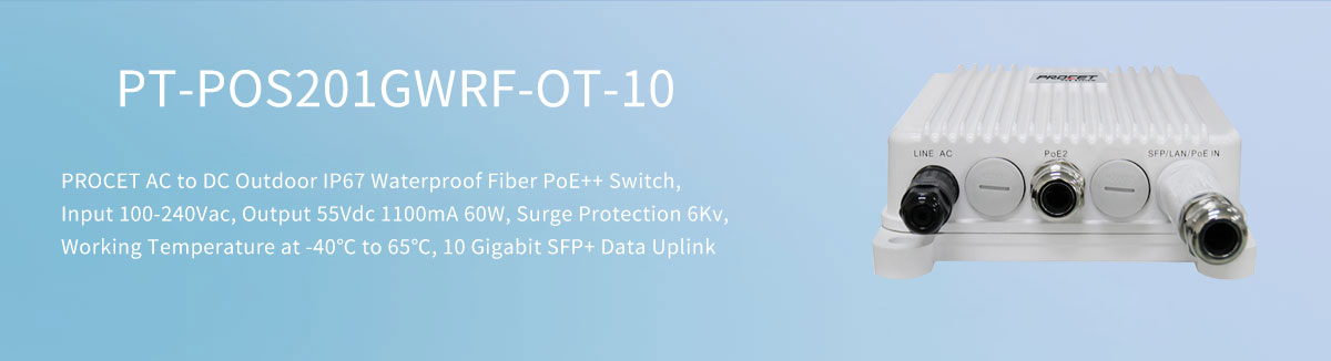 PT-POS201GWRF-OT-10 Waterproof Outdoor Single-Port Fiber 10G 95W PoE Switch