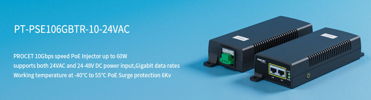 PT-PSE106GBTR-10-24VAC 10G 802.3bt PoE Injector